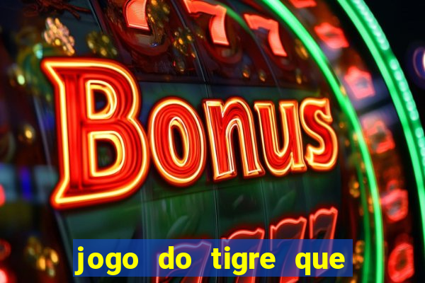 jogo do tigre que dao bonus no cadastro